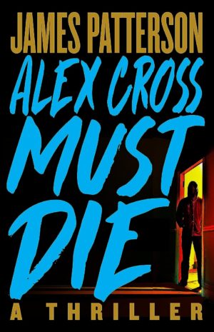James Patterson Alex Cross Must Die