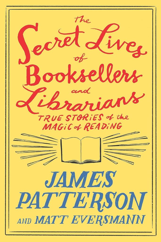 James Patterson The Secret Lives Of Booksellers And Librarians
