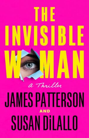 James Patterson The Invisible Woman