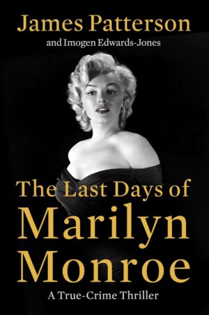 James Patterson The Last Days of Marilyn Monroe