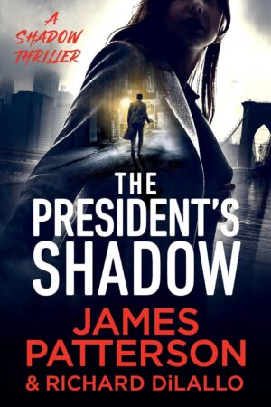 James Patterson The President's Shadow